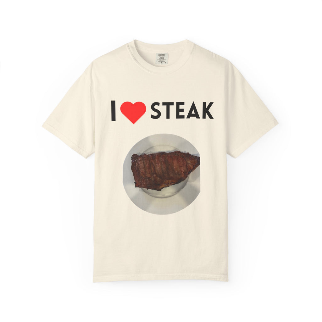 I Love Steak Unisex Garment-Dyed T-Shirt |