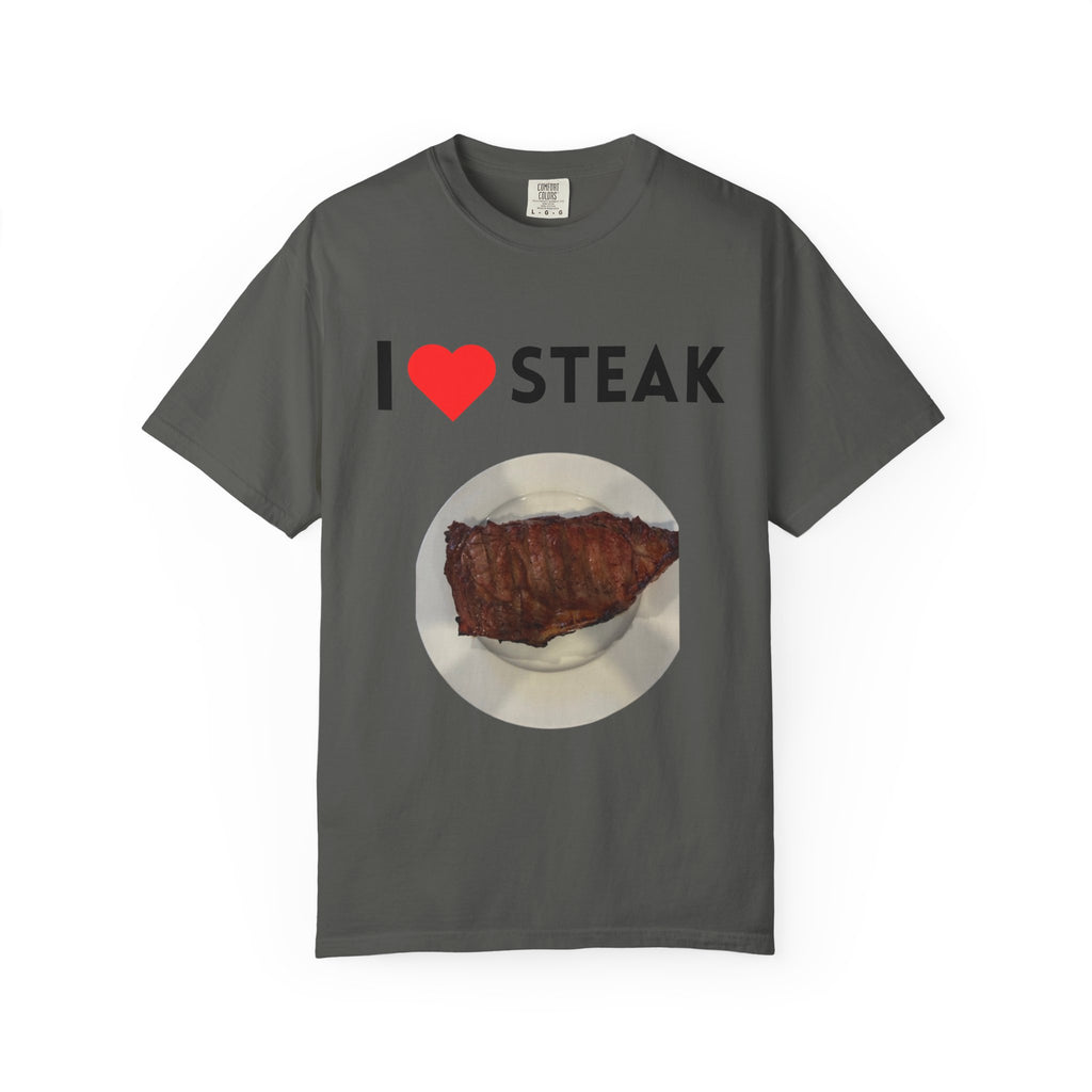 I Love Steak Unisex Garment-Dyed T-Shirt |